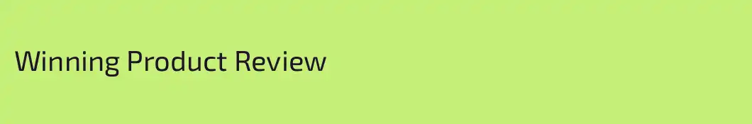 Winning Product Review